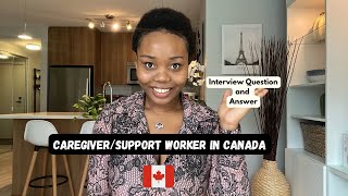 Passing Your CaregiverSupport Worker Interview in Canada Questions amp Expert Answers [upl. by Yule]