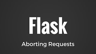 How to Abort Requests in Flask Using HTTP Status Codes [upl. by Amie]