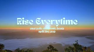 quotRise Everytime  Empowering Instrumental Musicquot  energetic pop uplifting [upl. by Lebaron]