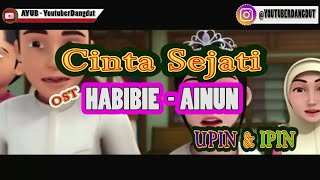 CINTA SEJATI  HABIBIE AINUN By UPIN IPIN BCL Lirik [upl. by Ecnahs544]