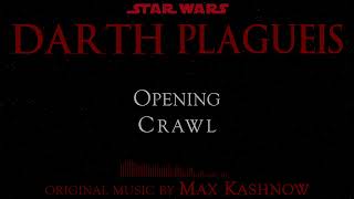 DARTH PLAGUEIS Opening Crawl 🎵 [upl. by Frydman]