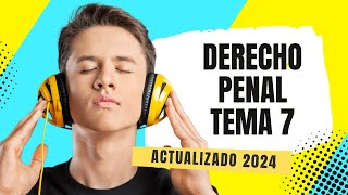 Tema 7 Derecho Penal actualizado 2024  Cuerpo de Ayudantes de Instituciones Penitenciarias IIPP [upl. by Annaiel]