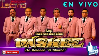 LOS INTERNACIONALES VÁSKEZ En ¡Vivo PARA BAILAR Parte 2 Audio 135 [upl. by Valerle]