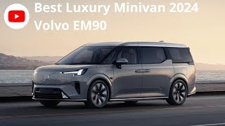 Best Luxury Minivan 2024  Volvo EM90 [upl. by Cigam319]