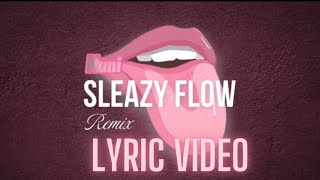 Nuni  Sleazy Flow Remix Lyric Video [upl. by Stormi300]