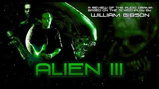 William Gibsons Alien III Audio Drama  A Review [upl. by Reitman]