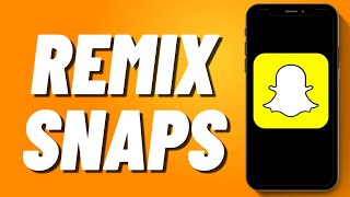 How to Remix Snaps on Snapchat 2024 [upl. by Niffirg]