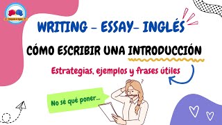 CÓMO ESCRIBIR UNA INTRODUCCIÓN EN INGLÉS Essay writing ESTRATEGIAS ejemplos y frases útiles [upl. by Esela]