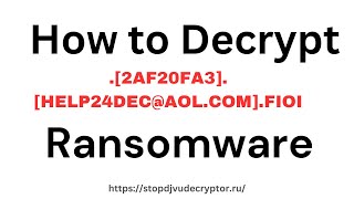 How to Remove FIOI 2AF20FA3help24decaolcomFIOI Ransomware And Recover Data  FIOI Dec [upl. by Helli]