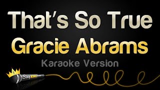 Gracie Abrams  That’s So True Karaoke Version [upl. by Starbuck149]