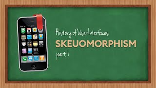 History of User Interfaces  Skeuomorphism  Part 1 [upl. by Zzaj]