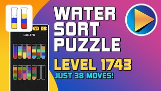 Water Sort Puzzle Level 1743 Walkthrough 38 Moves [upl. by Aimik]