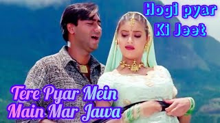 Tere Pyar Mein Main MarJawan  Hogi Pyaar Ki Jeet  Ajay Devgan Neha [upl. by Christoffer]