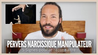 PERVERS NARCISSIQUE MANIPULATEUR  5 signes pour le reconnaître [upl. by Sessler]