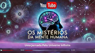 Os Mistérios da Mente Humana  Uma Jornada pelo Universo Invisível do Pensamento e Emoção [upl. by Yssirc]