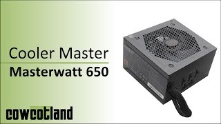 Cowcot TV Présentation alimentation Cooler Master Masterwatt 650 [upl. by Eerdna]