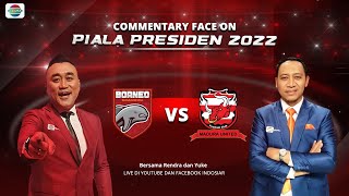 🔴 Piala Presiden 2022  Borneo FC vs Madura United FC  Live Commentary Face On [upl. by Elbag273]