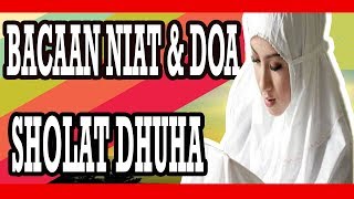 BACAAN NIAT SHOLAT DHUHA DAN DOA SHOLAT DHUHA [upl. by Nauqel]