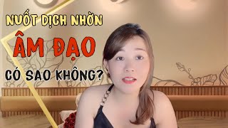 Nuốt Dich NHờn âm Đạo có sao không  Dược sĩ  Thu Hà Channel [upl. by Frederica]