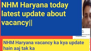 NHM Haryana today latest update about vacancy [upl. by Aushoj82]