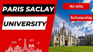 UNIVERSITY OF PARISSACLAY  Requirements Application Process 2024NO APPLICATION FEE Scholarship [upl. by Iralam]