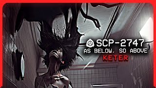 SCP2747 │ As below so above │ Keter │ Uncontained SCP [upl. by Pris771]