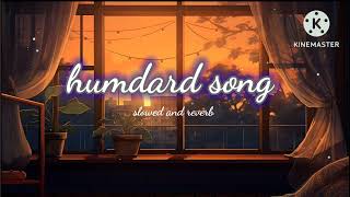 humdard slowed and reverb song  jo tu mera humdard hai slowed and reverb song [upl. by Assital436]