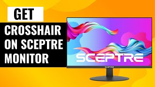 How To Get Crosshair On Sceptre Monitor  Quick and Simple Setup [upl. by Paderna]