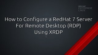 RHEL7CentOS  How to access Remote Desktop RDP using XRDP [upl. by Atirehc]