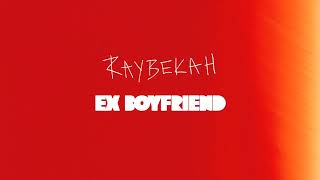 RAYBEKAH  EX BOYFRIEND Official Lyric Video [upl. by Ynalem]