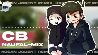 CB NaufalMix  Kosan Jodent v2 Remix [upl. by Ahsemrac]