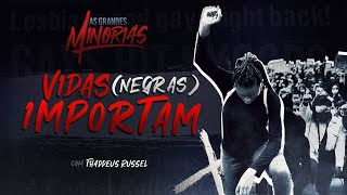 VIDAS NEGRAS IMPORTAM  AS GRANDES MINORIAS EPISÓDIO 3 [upl. by Jankey472]