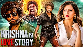 Krishna Ki Love Story  New Released South Action Hindi Dubbed Movie  South Indian Movie  Nani [upl. by Moir]