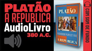 Áudio Livro Platão  A República  SOM DE FUNDO  PORTUGUÊS [upl. by Melba999]