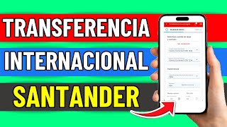 Como Hacer Transferencia Internacional Santander Fácil Y Rápido [upl. by Bunni]