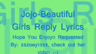 Beautiful Girls Reply  Jojo Lyrics [upl. by Ashling]