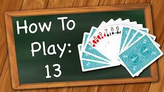 How to play 13 [upl. by Lewie987]