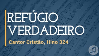 Cantor Cristão Hino 324 quotRefúgio Verdadeiroquot [upl. by Origra]