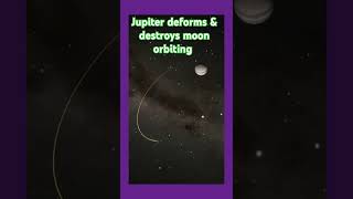 How to Jupiter deformation and then destroys moonhighly eccentric orbitshortspacs [upl. by Russian476]