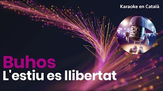 Buhos  Lestiu és llibertat Karaoke en català [upl. by Ynohtnacram]