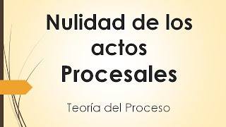 Nulidad de los actos procesales [upl. by Ayela]