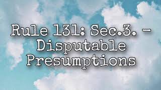 DISPUTABLE PRESUMPTIONS Rule 131 Sec 3 PART 1 [upl. by Binetta]