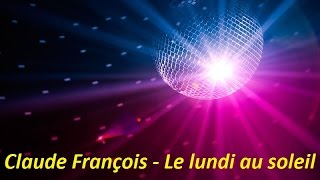 Claude François  Le lundi au soleil Lyrics [upl. by Yrram]