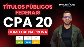 Módulo 4 ANBIMA Títulos Públicos Federais Como cai na prova CPA 10 CPA 20 e CEA [upl. by Nywrad]