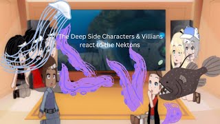 The Deep Villians amp Side characters react to the NEKTONS  Enjoy [upl. by Ijar]