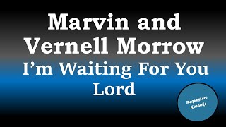 Marvin and Vernell Morrow  Im Waiting For You Lord Karaoke Version [upl. by Cilka]