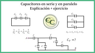 02 capacitores en serie y paralelo explicación  ejercicio [upl. by Henn777]