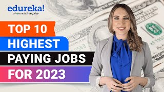 Top 10 Highest Paying Jobs For 2023  Highest Paying Jobs  Most InDemand IT Jobs 2023  Edureka [upl. by Idas965]