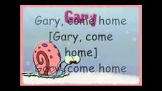 spongebobGary Come Home Lyrics [upl. by Lahpos]