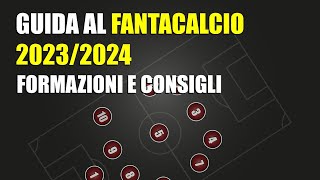 GUIDA AL FANTACALCIO 2324  FORMAZIONI E CONSIGLI ⚽️ [upl. by Kentigerma]